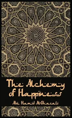 Alchýmia šťastia v tvrdej väzbe - The Alchemy Of Happiness Hardcover