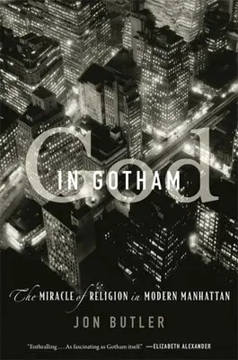 Boh v Gothame: Zázrak náboženstva na modernom Manhattane - God in Gotham: The Miracle of Religion in Modern Manhattan