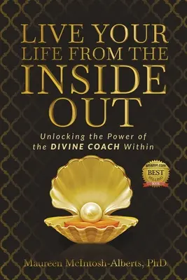 Žite svoj život zvnútra: Odomknite v sebe silu božského kouča - Live Your Life From the Inside Out: Unlocking the Power of the Divine Coach Within