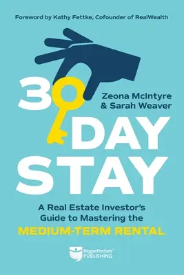30-dňový pobyt: Príručka investora do nehnuteľností, ako zvládnuť strednodobý prenájom - 30-Day Stay: A Real Estate Investor's Guide to Mastering the Medium-Term Rental