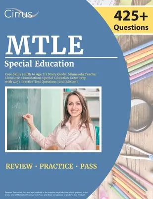 MTLE Special Education Core Skills (Birth to Age 21) Study Guide (Študijná príručka pre špeciálne vzdelávanie od narodenia do 21 rokov): Príprava na skúšku zo špeciálnej pedagogiky v Minnesote s 425+ praktickými cvičeniami - MTLE Special Education Core Skills (Birth to Age 21) Study Guide: Minnesota Teacher Licensure Examinations Special Education Exam Prep with 425+ Pract