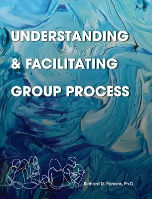 Pochopenie a facilitácia skupinového procesu - Understanding and Facilitating Group Process