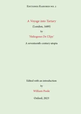 A Voyage into Tartary (Londýn, 1689) by Heliogenes De L'Epy: Utópia sedemnásteho storočia - A Voyage into Tartary (London, 1689) by Heliogenes De L'Epy: A seventeenth-century Utopia
