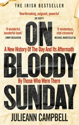 V krvavú nedeľu: Nové dejiny tohto dňa a jeho následkov od tých, ktorí tam boli. - On Bloody Sunday: A New History of the Day and Its Aftermath by Those Who Were There