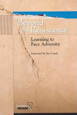 Za hranicami odporu: Naučte sa čeliť nepriazni osudu - Beyond the Resistance: Learning to Face Adversity
