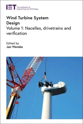 Návrh systému veterných turbín: Vetracie systémy: Nacely, hnacie ústrojenstvo a overovanie - Wind Turbine System Design: Nacelles, Drivetrains and Verification