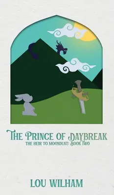 Princ úsvitu: Dedič mesačného prachu: Kniha druhá - The Prince of Daybreak: The Heir to Moondust: Book Two
