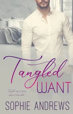 Zamotaná túžba - Tangled Want