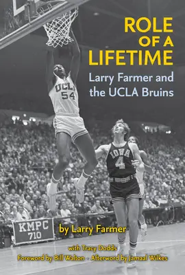 Životná úloha: Larry Farmer a UCLA Bruins - Role of a Lifetime: Larry Farmer and the UCLA Bruins