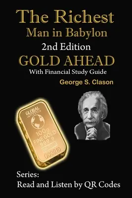 Najbohatší muž v Babylone, 2. vydanie Zlatý náskok s finančnou študijnou príručkou: Zlato zlato: 2. vydanie s finančnou študijnou príručkou - The Richest Man in Babylon, 2nd Edition Gold Ahead with Financial Study Guide: 2nd Edition with Financial Study Guide