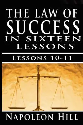 Zákon úspechu, zväzok X a XI: Príjemná osobnosť a presné myslenie - The Law of Success, Volume X & XI: Pleasing Personality & Accurate Thought