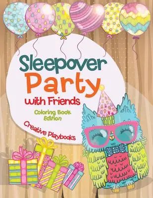 Párty s priateľmi na spanie Vydanie omaľovánky - Sleepover Party with Friends Coloring Book Edition