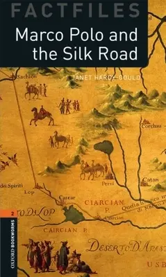 Oxford Bookworms Factfiles: Marco Polo a hodvábna cesta: Level 2: 700-Word Vocabulary - Oxford Bookworms Factfiles: Marco Polo and the Silk Road: Level 2: 700-Word Vocabulary