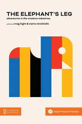 Slonia noha: Dobrodružstvá v kreatívnom priemysle - The Elephant's Leg: Adventures in the Creative Industries