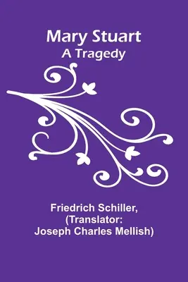 Mária Stuartovna: tragédia - Mary Stuart: A Tragedy