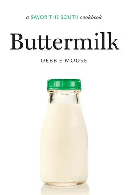 Maslo: kuchárska kniha Savor the South - Buttermilk: a Savor the South cookbook