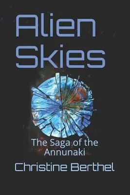 Cudzie oblohy: Sága o Annunakoch - Alien Skies: The Saga of the the Annunaki