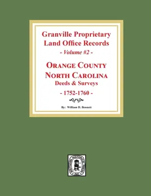 Záznamy pozemkového úradu Granville Proprietary Land Office: Orange County, North Carolina. (zväzok č. 2): Listiny a prieskumy, 1752-1760 - Granville Proprietary Land Office Records: Orange County, North Carolina. (Volume #2): Deeds and Surveys, 1752-1760