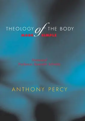 Zjednodušená teológia tela - Theology of the Body Made Simple