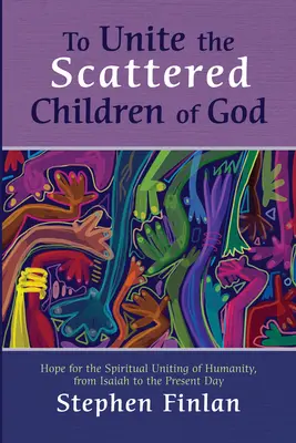 Zjednotiť rozptýlené Božie deti - To Unite the Scattered Children of God
