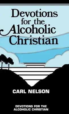 Pobožnosti pre kresťana alkoholika - Devotions for the Alcoholic Christian