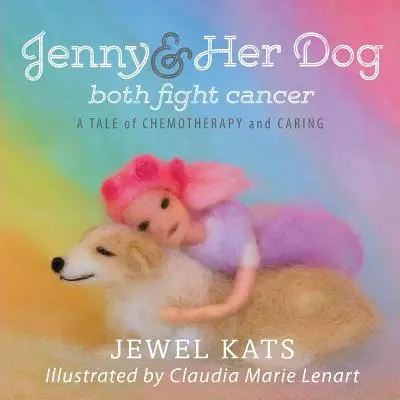 Jenny a jej pes bojujú proti rakovine: Príbeh o chemoterapii a starostlivosti - Jenny and her Dog Both Fight Cancer: A Tale of Chemotherapy and Caring