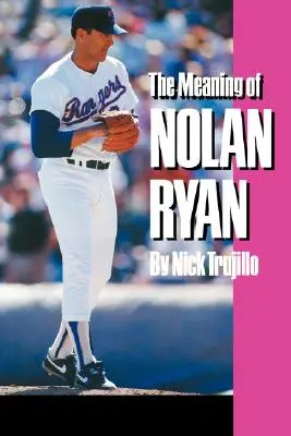 Význam Nolana Ryana - The Meaning of Nolan Ryan