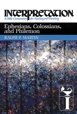 Efezanom, Kolosanom a Filemonovi: Výklad: Biblický komentár na vyučovanie a kázanie - Ephesians, Colossians, and Philemon: Interpretation: A Bible Commentary for Teaching and Preaching