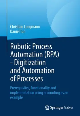 Robotická automatizácia procesov (Rpa) - digitalizácia a automatizácia procesov: predpoklady, funkčnosť a implementácia na príklade účtovníctva - Robotic Process Automation (Rpa) - Digitization and Automation of Processes: Prerequisites, Functionality and Implementation Using Accounting as an Ex