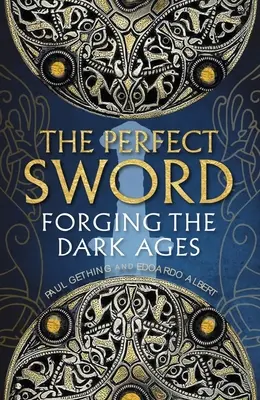 Dokonalý meč: Kovanie temného stredoveku - The Perfect Sword: Forging the Dark Ages