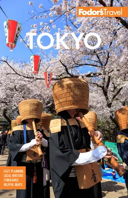 Fodor's Tokio: Fodorik: S vedľajšími výletmi na horu Fudži, Hakone a Nikko - Fodor's Tokyo: With Side Trips to Mt. Fuji, Hakone, and Nikko