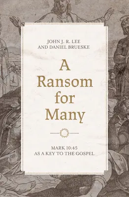 Výkupné za mnohých: Marek 10,45 ako kľúč k evanjeliu - A Ransom for Many: Mark 10:45 as a Key to the Gospel