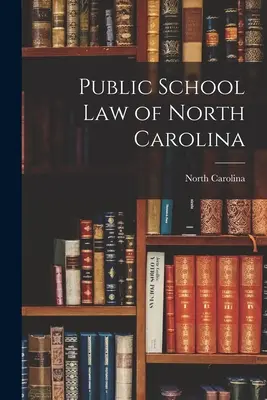 Verejné školské právo Severnej Karolíny - Public School Law of North Carolina