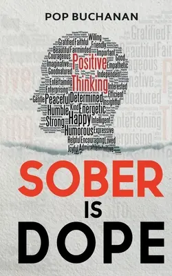 Sober is Dope: Vydržať a zotaviť sa: Modlitby a afirmácie na prilákanie zdravia, šťastia a hojnosti v období zotavenia - Sober is Dope: Sobriety Prayers and Affirmations for Attracting Health, Happiness, and Abundance in Recovery
