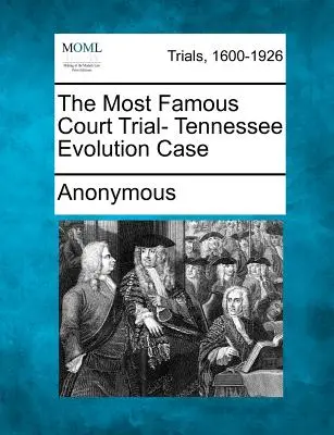 Najslávnejší súdny proces - prípad evolúcie v Tennessee - The Most Famous Court Trial- Tennessee Evolution Case