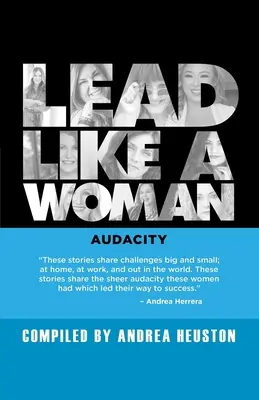 Viesť ako žena: Odvaha - Lead Like a Woman: Audacity