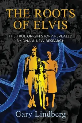 Korene Elvisa: Pravdivý príbeh o pôvode odhalený pomocou DNA a nového výskumu - Roots of Elvis: The True Origin Story Revealed by DNA & New Research
