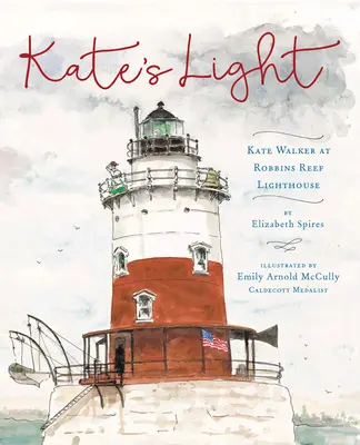 Kate's Light: Kate Walkerová na majáku Robbins Reef - Kate's Light: Kate Walker at Robbins Reef Lighthouse
