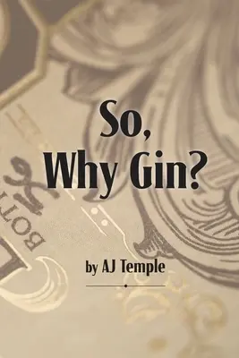 Tak prečo práve džin? - So, Why Gin?