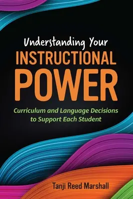 Pochopenie vašej vyučovacej sily: Učebné osnovy a jazykové rozhodnutia na podporu každého študenta - Understanding Your Instructional Power: Curriculum and Language Decisions to Support Each Student