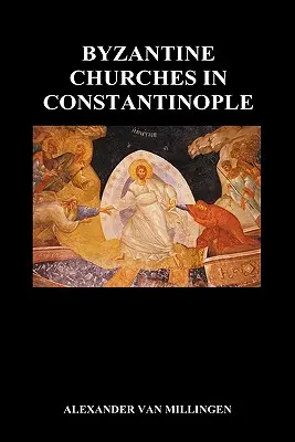 Byzantské kostoly v Konštantínopole (tvrdá väzba) - Byzantine Churches in Constantinople (Hardback)