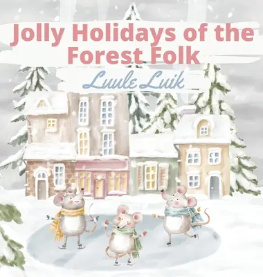 Veselé sviatky lesného ľudu - Jolly Holidays of the Forest Folk