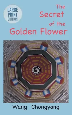 Tajomstvo zlatého kvetu: Vydanie vo veľkom formáte - The Secret of the Golden Flower: Large Print Edition