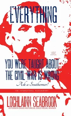 Všetko, čo vás učili o občianskej vojne, je nesprávne, spýtajte sa južana! - Everything You Were Taught About the Civil War is Wrong, Ask a Southerner!