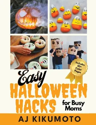 Jednoduché halloweenske hacky pre zaneprázdnené mamy: Jednoduché halloweenske kostýmy, dekorácie, jedlo, remeslá, triedne večierky a mnoho ďalšieho! - Easy Halloween Hacks for Busy Moms: Easy Halloween costumes, decorations, food, crafts, class parties, and more!
