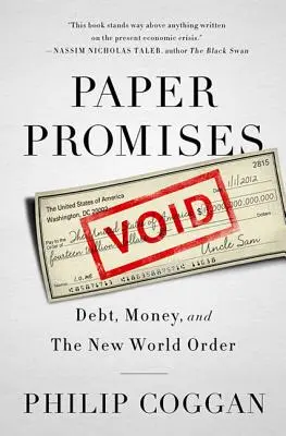 Papierové sľuby: Dlh, peniaze a nový svetový poriadok - Paper Promises: Debt, Money, and the New World Order