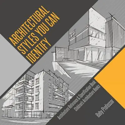 Architectural Styles You Can Identify - Architecture Reference & Specification Book Detské knihy o architektúre - Architectural Styles You Can Identify - Architecture Reference & Specification Book Children's Architecture Books
