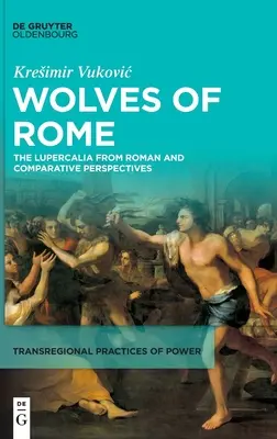 Vlci z Ríma: Luperkáliá z rímskej a komparatívnej perspektívy - Wolves of Rome: The Lupercalia from Roman and Comparative Perspectives