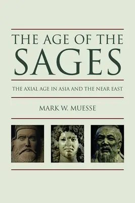 Vek mudrcov: Osová doba v Ázii a na Blízkom východe - Age of the Sages: The Axial in Asia and the Near East