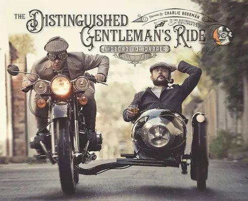 Distingovaná pánska jazda: Desaťročie švihákov - The Distinguished Gentleman's Ride: A Decade of Dapper